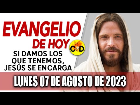 Evangelio de Hoy Lunes 7 de Agosto 2023 | REFLEXIÓN del Evangelio Católico al Día | Católica