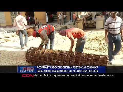ACOPROVI y CADOCON solicitan asistencia económica para 300,000 trabajadores del sector construcción