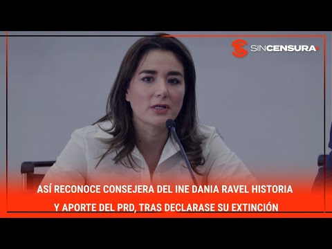 Asi? reconoce Consejera del INE #DaniaRavel historia y aporte del #PRD, tras declarase su extinción