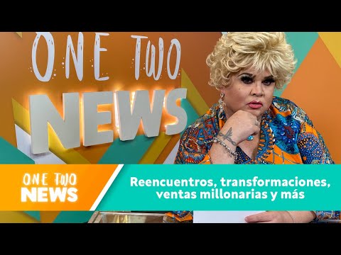 ONE TWO NEWS | Reencuentros, Transformaciones y mas