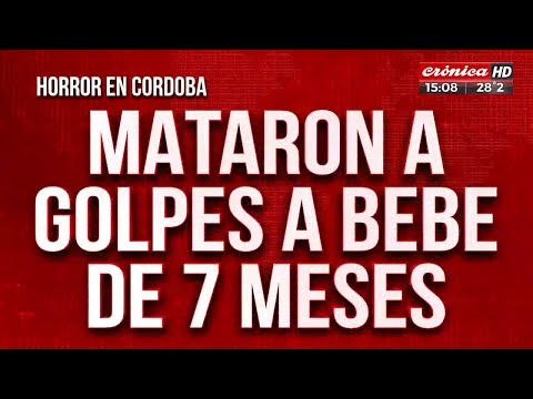 Horror en Córdoba: mataron a golpes a bebé de 7 meses