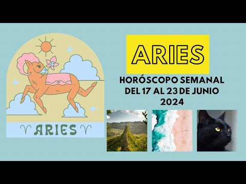#aries Horóscopos semanal del 17 al 23 de Junio 2024