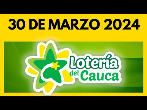Resultado de la LOTERIA del CAUCA del 30 de MARZO de 2024 - Chance y Loterias