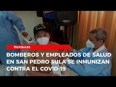 Bomberos y empleados de salud en San Pedro Sula se inmunizan contra el covid 19