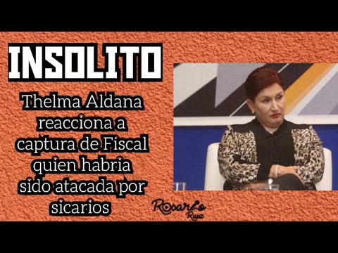 Thelma Aldana critica la captura de Fiscal Miriam Aida Reguero Sosa y culpa a Fiscal Consuelo Porras