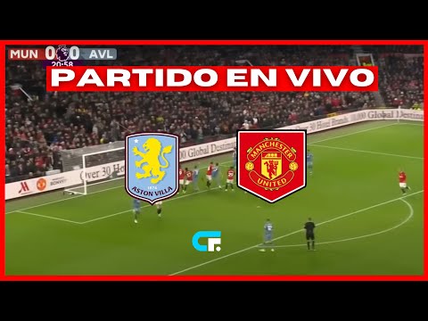 ASTON VILLA vs MANCHESTER UNITED EN VIVO  PREMIER LEAGUE