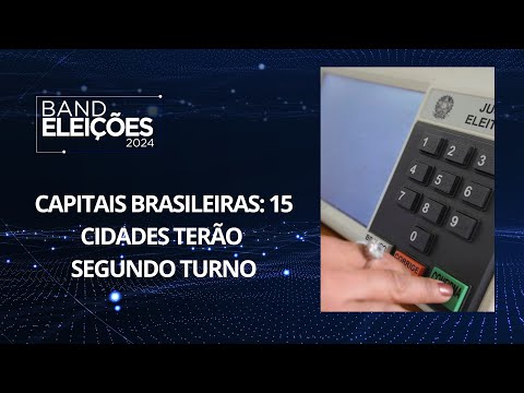 Capitais brasileiras: 15 cidades terão segundo turno | Eleições 2024