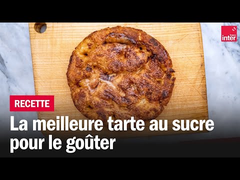 La tarte au sucre - Les recettes de François-Régis Gaudry