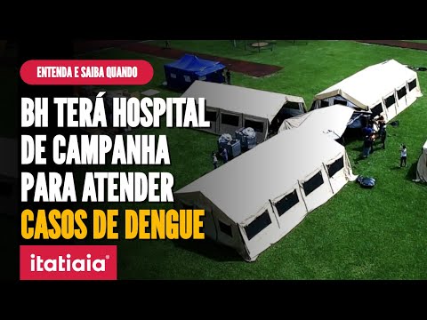 BELO HORIZONTE TERÁ HOSPITAL DE CAMPANHA PARA ATENDER CASOS DE DENGUE E CHIKUNGUNYA