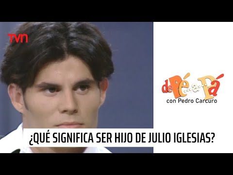 ¿Qué significa ser hijo de Julio Iglesias? | De Pé a Pá