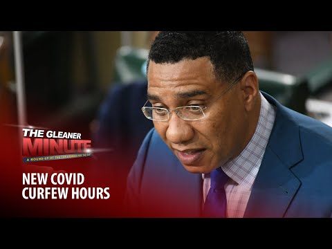 THE GLEANER MINUTE: COVID curfew hours | Nursing assistant charged | 'Beachy Stout's case