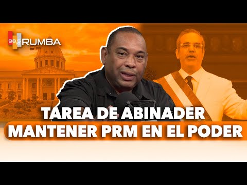 LA TAREA DEL PRESIDENTE ABINADER ES MANTENER EL PRM EN EL PODER. ~Vianney Marcelino