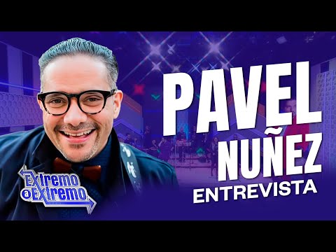 Entrevista a Pavel Núñez | Extremo a Extremo