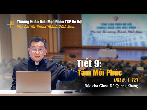 Học Kinh Thánh Tiết 9 - Các mối phúc - Đức cha Giuse Đỗ Quang Khang