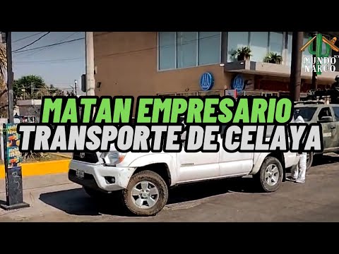 Abaten a Marco Polo Gámez, Empresario de Transporte de Celaya