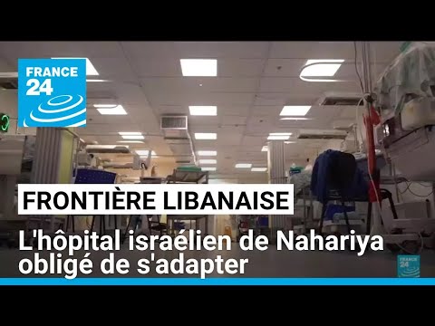 À proximité de la frontière libanaise, l'hôpital israélien de Nahariya obligé de s'adapter