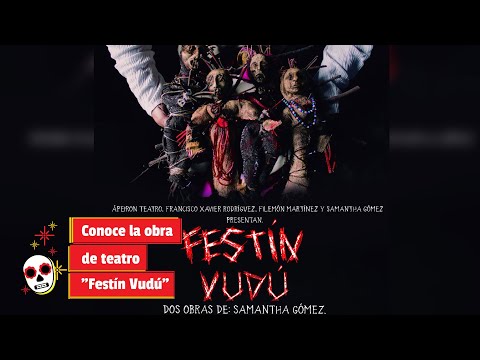 Conoce la obra de teatro Festín Vudú”