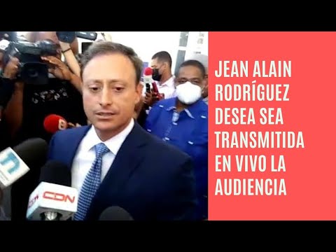 Jean Alain Rodríguez desea sea trasmitida en vivo audiencia en su contra el jueves