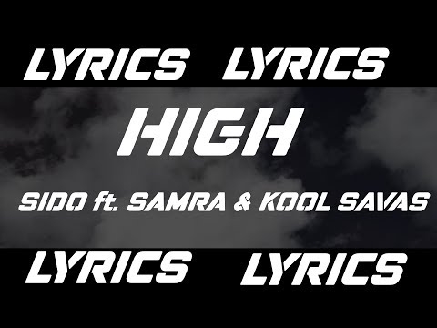 High - Sido ft. Samra & Kool Savas (LYRICS)