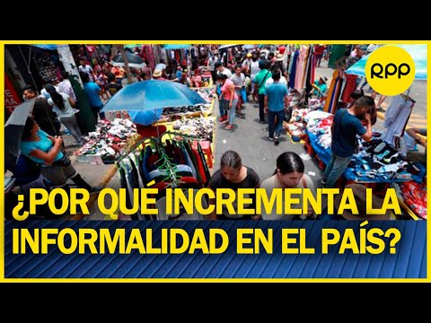 ¿Cuál es la realidad del Perú respecto a la informalidad y la obtención de menos ingresos?