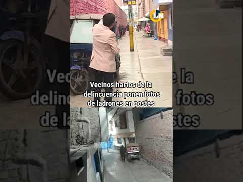 El agustino: Vecinos hartos de la delincuencia ponen fotos de ladrones en los postes