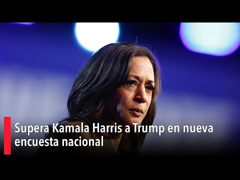 Supera Kamala Harris a Trump en nueva encuesta nacional