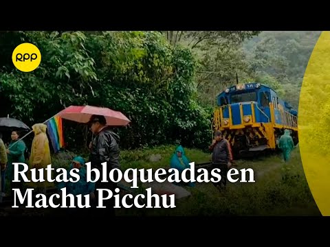 Rutas bloqueadas en Machu Picchu