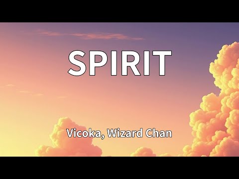 Vicoka, Wizard Chan - SPIRIT (Lyrics)