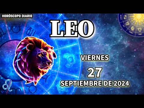 Horóscopo Diario  Leo  27 De Septiembre De 2024. Amor + Salud