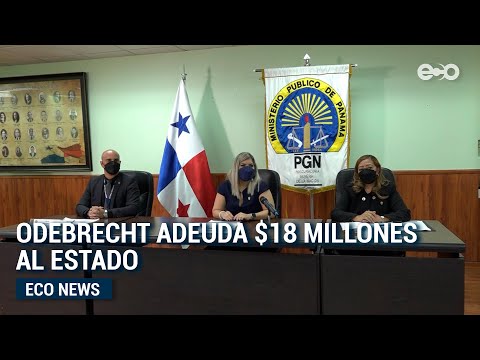 Ministerio Público reveló que Odebrecht incumplió pago de sanción en caso por corrupción | #EcoNews