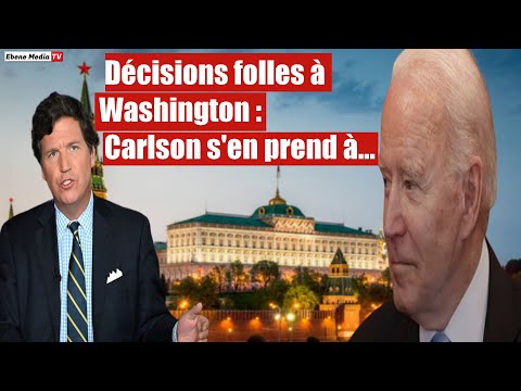 Folie. Carlson a expliqué comment les décisions de Washington ont ruiné les États-Unis