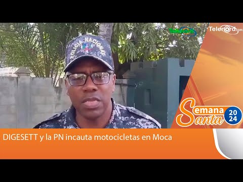 DIGESETT y la PN incauta motocicletas en Moca #TelenordSS2024