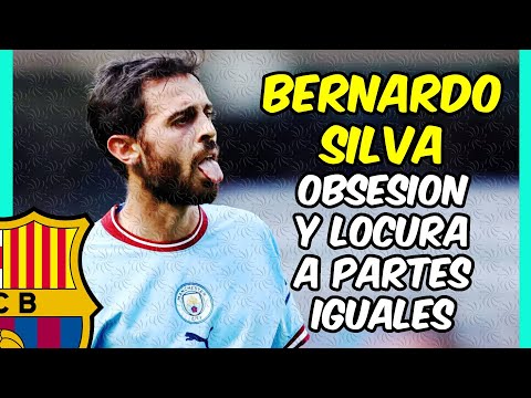 OBSESIÓN BERNARDO SILVA! Al BARÇA se le caen los MILLONES!