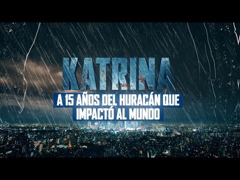 Katrina: A 15 años del huracán que impactó al mundo - #ReportajesT13
