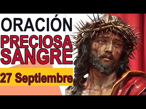 ORACIÓN A LA PRECIOSA SANGRE DE CRISTO 27 SEPTIEMBRE 2024 IGLESIA CATOLICA CANAL OFICIAL ORACIONES