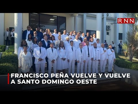 Francisco Peña vuelve y vuelve a Santo Domingo Oeste