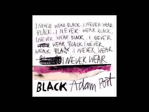 Adam Port - I Never Wear Black ( 2005 )