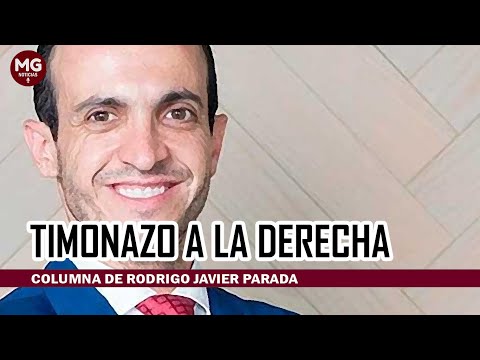 TIMONAZO A LA DERECHA  Columna de Rodrigo Javier Parada