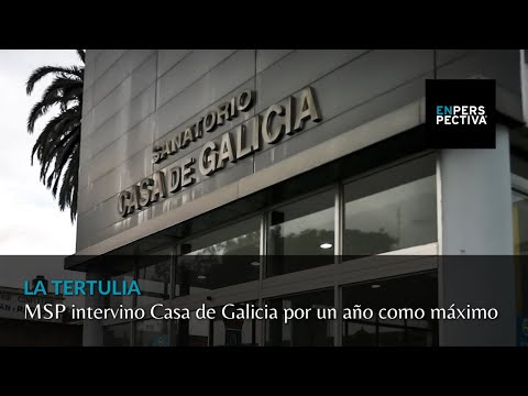 MSP intervino Casa de Galicia por un año como máximo