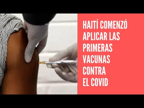 Haití administra primeras vacunas contra el covid desde el inicio de la pandemia