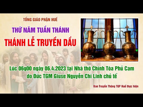 Trực tiếp: Thánh Lễ Truyền Dầu 2023 tại TGP Huế