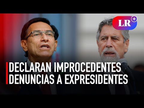 Declaran improcedentes denuncias constitucionales contra Martín Vizcarra y Sagasti I #LR