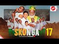 SKONGA EPISODE 17 FULL EPISODE