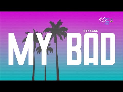 Teddy Swims - My Bad (Lyrics)