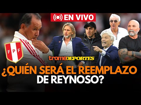 EN VIVO | JUAN REYNOSO y los posibles CANDIDATOS a sucederlo en la selección peruana