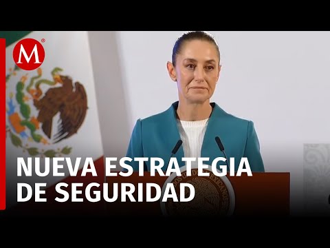 Claudia Sheinbaum anuncia nuevo Plan Nacional de Seguridad para combatir la violencia