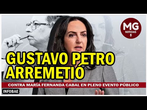 PRESIDENTE GUSTAVO PETRO ARREMETIÓ CONTRA MARIA FDA CABAL EN PLENO EVENTO PÚBLICO