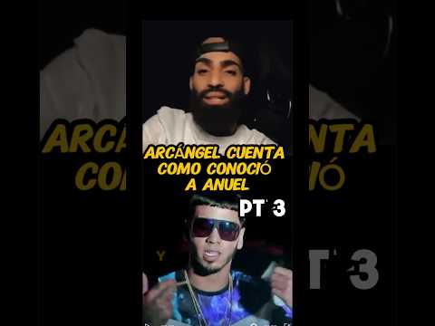 HISTORIA DE ANUEL CONTADA POR ARCANGEL