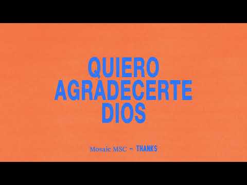 Mosaic MSC -"Quiero Agradecerte Dios" (Audio Only Video)