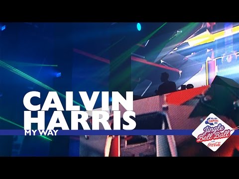 Calvin Harris - 'My Way' (Live At Capital’s Jingle Bell Ball 2016)